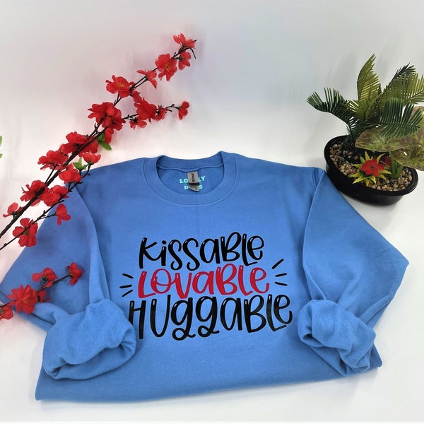 Crewneck Sweater "Kissable, Loveable, Huggable"