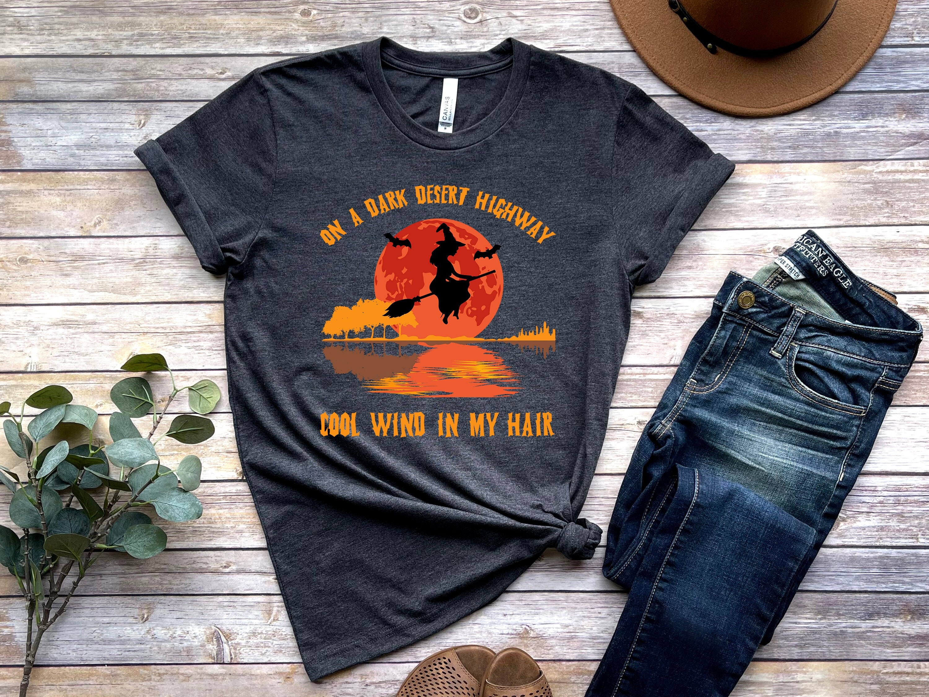 On A Dark Desert Highway Cold Wind In My Hair Shirt, Witch T-Shirt