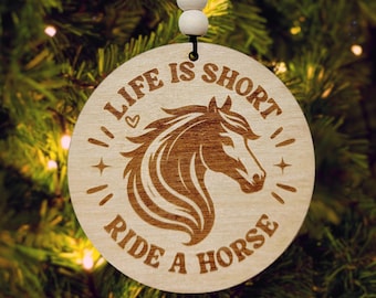 Life is Short, Ride a Horse Christmas Ornament/Car mirror charm