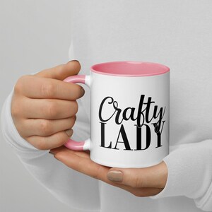 Crafty Lady Mug with Color Inside, mug for crafter, knitter, crocheter. Gift for craft lover.