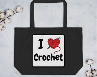 I Love Crochet Large organic tote bag with Red Yarn Heart - bag for crochet lover, gift for crocheter - I Heart Crochet