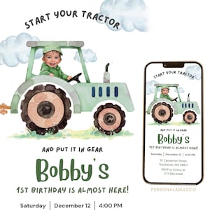 May include: A digital invitation design featuring a watercolour-style light green tractor with a child in the driver's seat, blue clouds, and the text: START YOUR TRACTOR AND PUT IT IN GEAR Bobby's 1ST BIRTHDAY IS ALMOST HERE! Saturday December 12 4:00 PM.