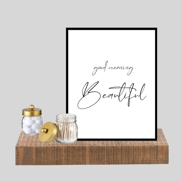 GOOD MORNING BEAUTIFUL 8x10 Digital Download Wall Print