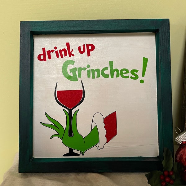 Drink up grinches sign | Christmas grinch decor | grinch sign