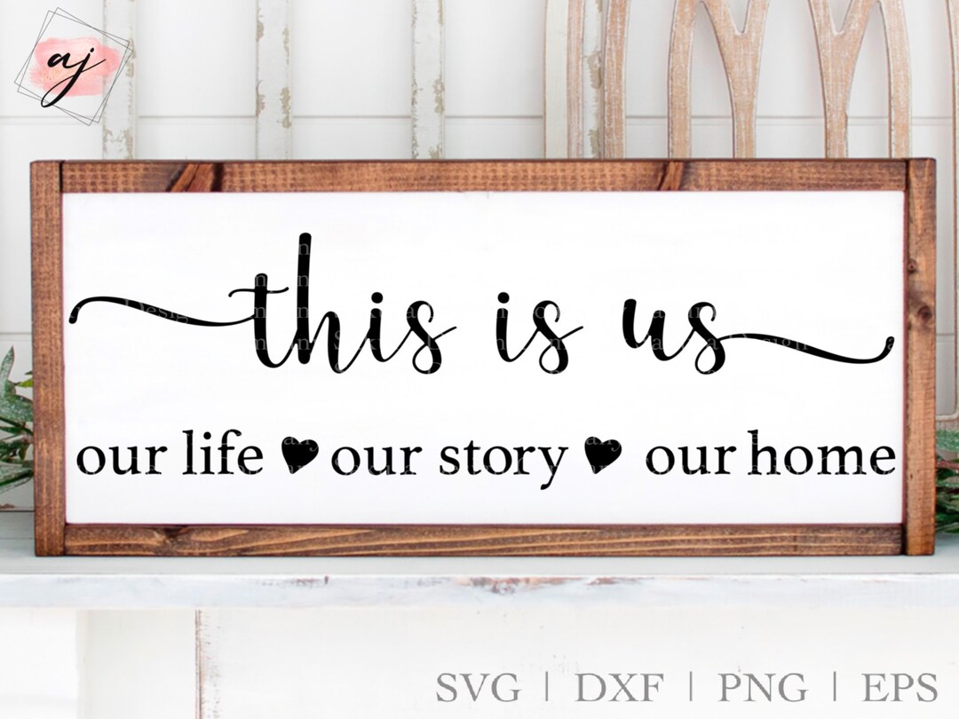 This is Us SVG, This is Us Sign SVG, Our Life Our Story Our Home Svg ...
