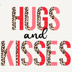Hugs and Kisses PNG Sublimation, Leopard Print Half Leopard Font Valentines Day Sublimation, Leopard and Pink PNG, Love PNG