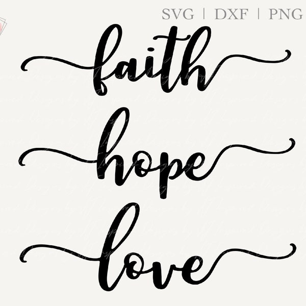 Faith Hope Love SVG, Faith Hope Love PNG, Faith svg, Hope svg, Love svg, Faith png, Hope png, Love png, Faith Hope Love Cut File Cricut dxf