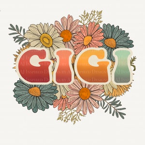 Retro Floral Gigi, Retro Hippie Flowers, Gigi PNG Sublimation PNG, Vintage Gigi Sublimation Design Summer Spring Shirt PNG Design