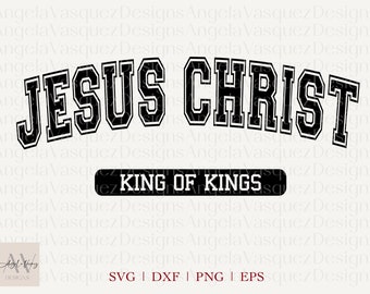 Jesus Christ King of Kings, Varsity College Font, Christian Jesus SVG Cut File and Sublimation Design PNG