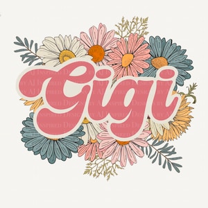 Retro Floral Gigi, Retro Hippie Flowers, Gigi PNG Sublimation PNG, Vintage Gigi Sublimation Design Summer Spring Shirt PNG Design