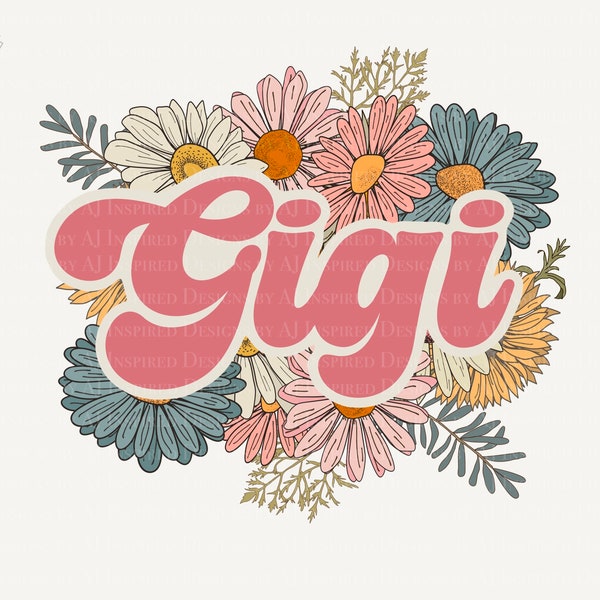 Retro Floral Gigi, Retro Hippie Flowers, Gigi PNG Sublimation PNG, Vintage Gigi Sublimation Design Summer Spring Shirt PNG Design