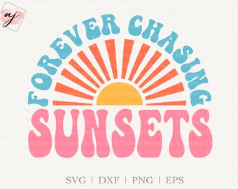 Forever Chasing Sunsets SVG cut-bestand en PNG sublimatie Design, svg, png, dxf, eps