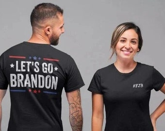 Let's Go Brandon Shirt | FJB | Soft Shirt | Funny Biden Shirt | Anti Biden | Republican | 2 Sided | The Perfect Patriotic Gift