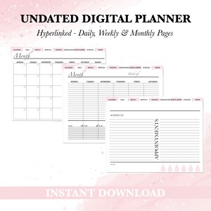 May include: A digital planner with undated monthly, weekly, and daily pages. The planner has a pink and white color scheme with a pink watercolor background. The text "UNDATED DIGITAL PLANNER" is at the top of the image. The text "Hyperlinked - Daily, Weekly & Monthly Pages" is below the title. The text "INSTANT DOWNLOAD" is at the bottom of the image.