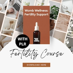 May include: An advertisement for a fertility course. The image features a brown bottle with a dropper, the text "Womb Wellness: Fertility Support," and the words "Fertility Course." A black circle with "WITH PLR" is also present.