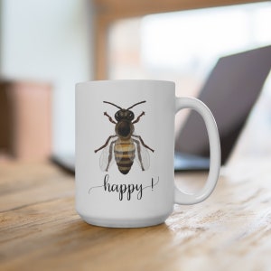 Bee Happy 15 ounce Ceramic Mug, Honey Bee Coffee Mug, Hot Beverage Mug, Honeybee Lover Gift, Coffee Lover Gift
