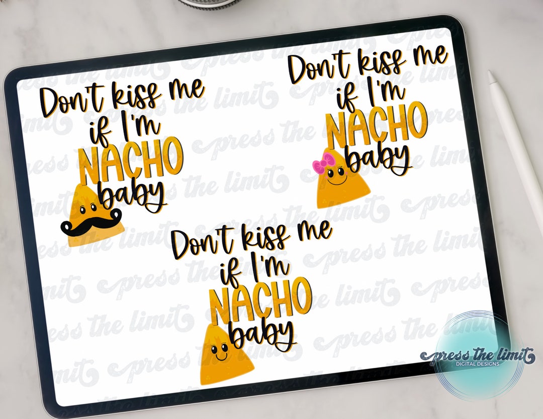 Don't Kiss Me If I'm Nacho Baby Bundle Digital Designboy, Girl