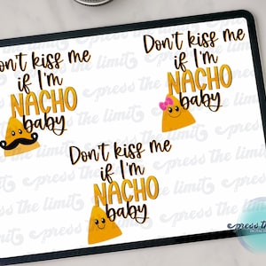 Don&#39;t Kiss Me If I&#39;m Nacho Baby Bundle Digital Design-Boy, Girl, & Neutral-Baby Gift-Sublimation Design-PNG-Digital Download