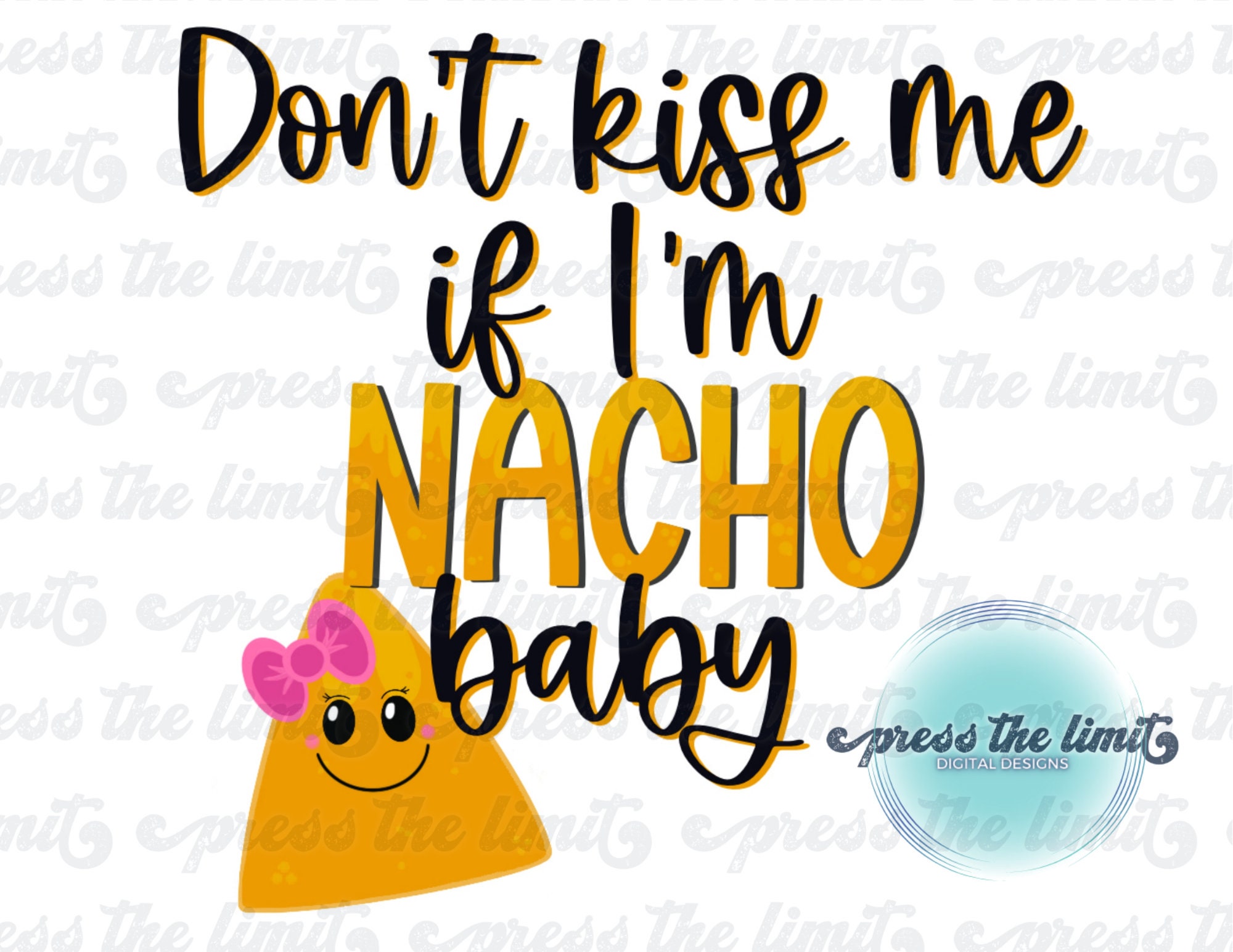 Don't Kiss Me If I'm Nacho Baby Bundle Digital Designboy, Girl