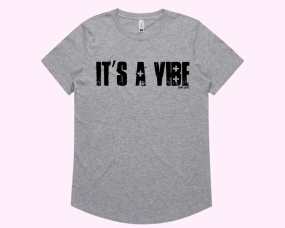 IT'S A VIBE T-shirt say It Loud and Wear It Proud, Vibes, Sayings, Self  Love, Confidence, Self Assurance Clearance 