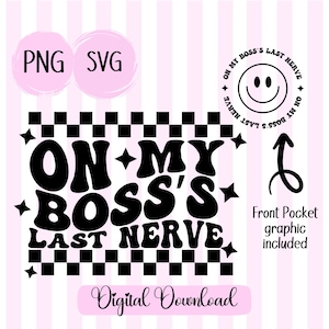 Boss&#39;s last nerve svg png Annoying my boss era png Funny work gift svg A Great employee SVG Coworker Quote SVG Boss Quote Gift for employee
