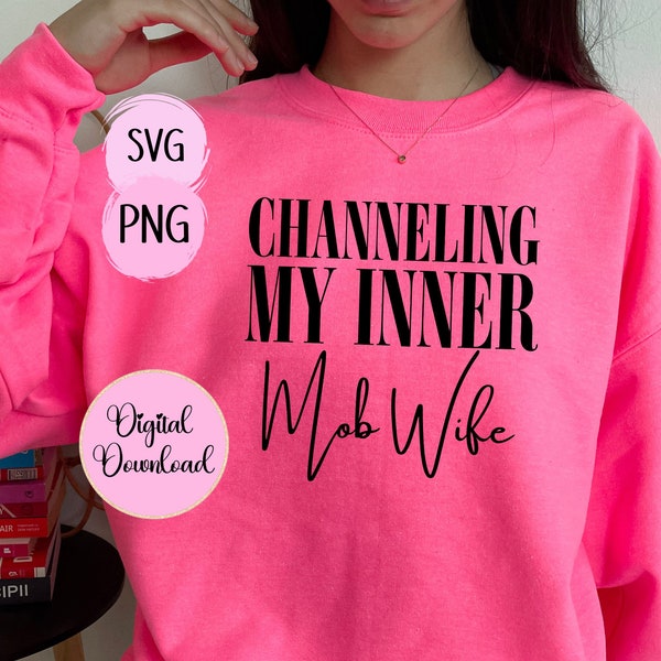 Channeling my inner Mob Wife svg png Bride graphics Mob Wife Era svg Mob Wife Winter Aesthetic Mob Wife Sweatshirt Graphic Gifts for Bride