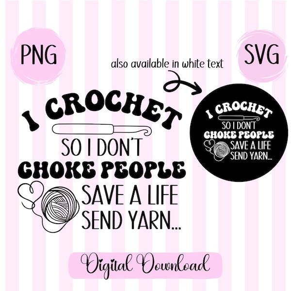 I Crochet so I don't choke people Svg Crochet Sweatshirt Png Crochet Bundle Crochet Designs Crochet Cricut Gift for crocheter Yarn lover png