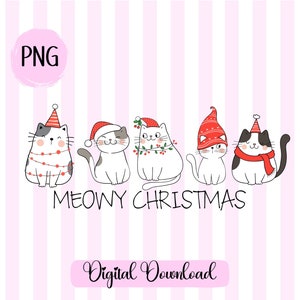 May include: A digital illustration of five cartoon cats in Christmas attire. Each cat wears a festive hat or scarf, with one cat decorated with string lights. The text "MEOWY CHRISTMAS" is below the cats, with "PNG" and "Digital Download" also present.