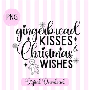 Può includere: Grafica di download digitale in bianco e nero con il testo "gingerbread kisses Christmas & wishes" e un'illustrazione di un omino di pan di zenzero.