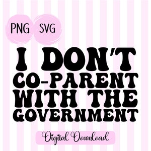I don&#39;t co-parent with the government svg Patriot Mama PNG SVG American Mama png United States of America svg Republican party png 1776