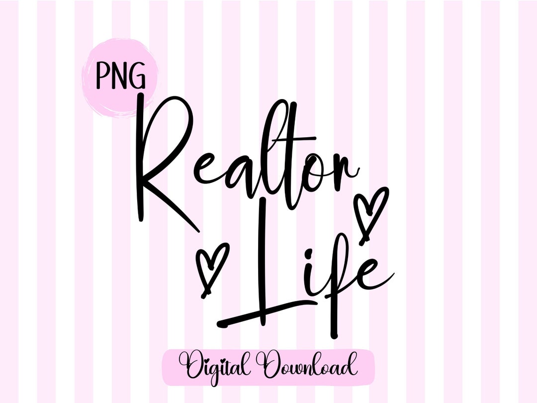 Realtor Life SVG Home Realtor Png House SVG Apparel Real Estate Agent ...