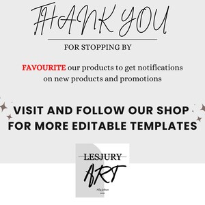 May include: A thank you message with a white background and black text. The text says "THANK YOU FOR STOPPING BY FAVOURITE our products to get notifications on new products and promotions VISIT AND FOLLOW OUR SHOP FOR MORE EDITABLE TEMPLATES". There is a small logo in the bottom right corner that says "LESJURY ART Miq Johan 2020".