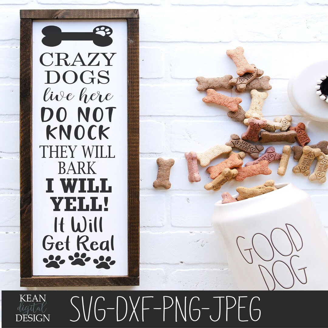 Crazy Dogs Live Here SVG: Porch Sign File, Wooden Porch Sign, Funny Dog ...