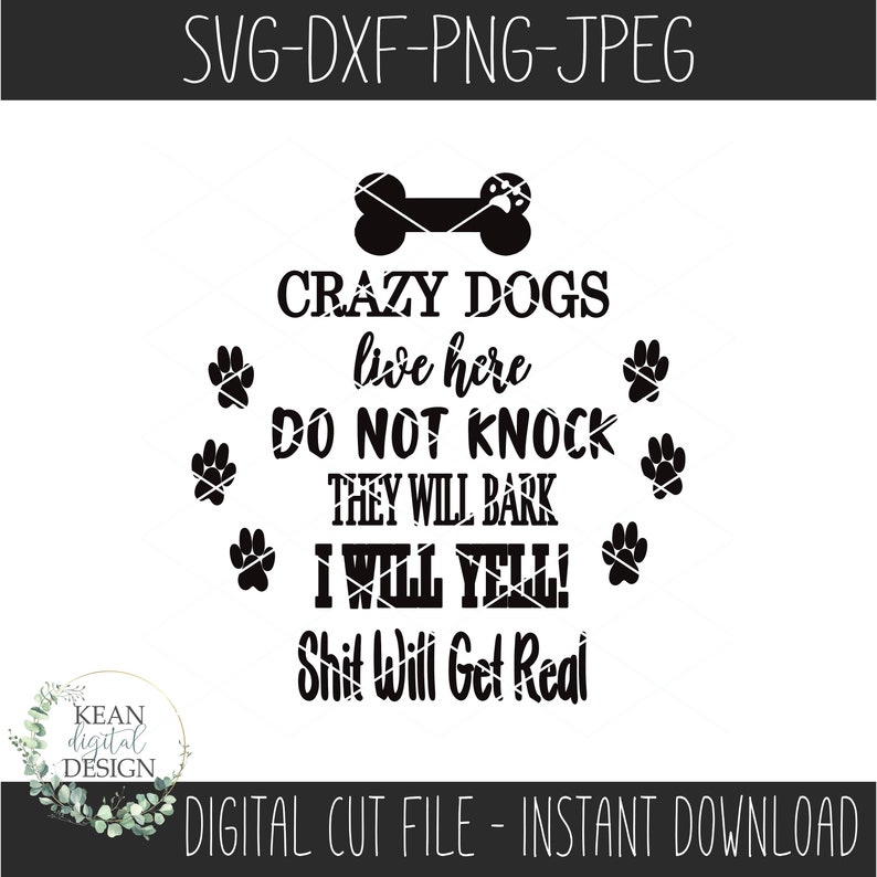 Crazy Dogs Live Here SVG: Porch Sign File, Wooden Porch Sign, Funny Dog ...