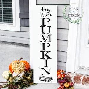 Hey There Pumpkin SVG, Porch Leaner SVG, Porch Sign File, Cricuit & Silhoette Designs