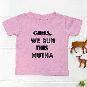 Girls, We Run this Mutha Toddler Shirt | Womens History Month | Girls Empowerment Shirt | Song Lyrics Shirt