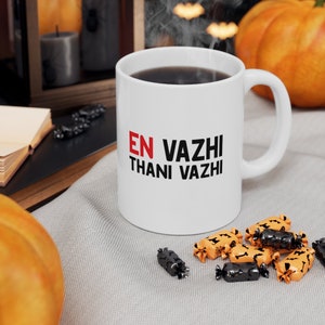 En Vazhi Thani Vazhi Tamil Mug Fan South India Gift To Dad Father Husband Brother, Dishwasher Microwave Safe Ceramic Mug 11oz zdjęcie 7