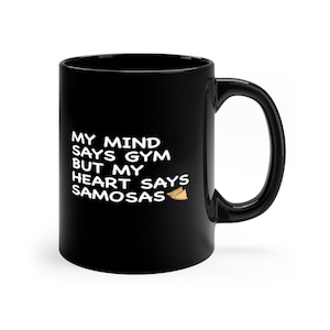 My Mind Says Gym But my Heart Says Samosa Funny Tamil Mug Rajini Fan South India Gift To Dad Father Husband Brother 11oz Black Mug