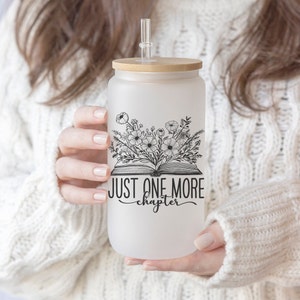 One More Chapter Book Lover 16oz Iced Coffee Cup, Cold Drink Cup, Frosted Can Glass, Smoothie Glass, Coffee Cup w/ Reusable Straw & Lid.