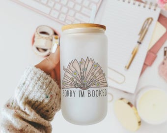 Sorry I'm Booked Iced Coffee Glass Can: 16oz Frosted Glass Tumbler with Lid & Straw