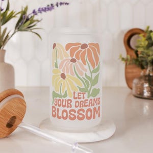 Frosted Can Glass Iced Coffee Cup: Let Your Dreams Blossom, Bamboo Lid & Straw
