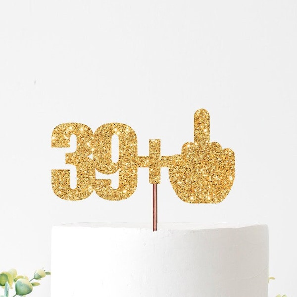 39 + 1 Cake Topper, Funny 40th Birthday Cake Topper, Middle Finger Topper, Fuck 40 Cake Topper, 40th Birthday Party Decorations, Adult Party