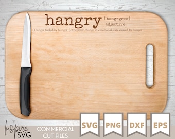 Hangry Definition SVG - EPS- PNG - Dxf - Cutting Board Graphic - Kitchen  Sign Graphic - Cut File - Vector File - Glowforge Tested - Cricut