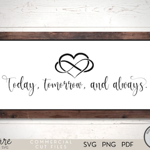 Infinity Heart SVG - Hochzeit sVG - Heute Morgen und immer - Hochzeit Schneidebrett svg - Hochzeitsgeschenk SVG - Digitaler Download - Glowforge