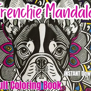 Frenchie Mandala Adult Coloring Book: Printable Coloring Pages for Adults!