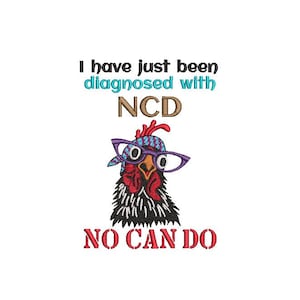 Może przedstawiać: Humorystyczny obrazek z kreskówkowym kurczakiem w okularach i bandanie. Tekst brzmi "I have just been diagnosed with NCD NO CAN DO".