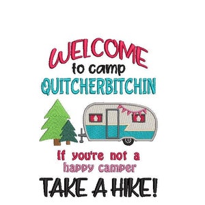 Welcome To Camp Quitcherbitchin Embroidery Design If You're Not a Happy Camper Take A Hike 4 X 4