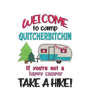 Welcome To Camp Quitcherbitchin Caravan Embroidery Design If You're Not a Happy Camper Take A Hike 5 x 7