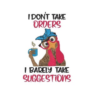 Bandana Chicken Embroidery Design 5 x 7 I Don't Take Orders I Barely Take Suggestions
