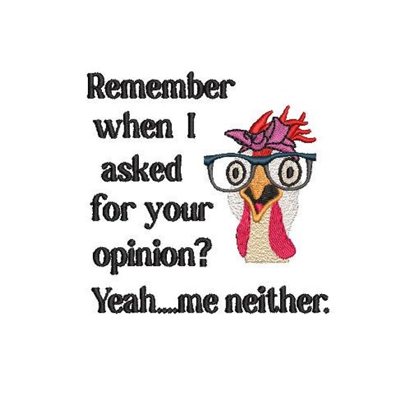 Bandana Chicken Embroidery Design 4 X 4 Remember When I Asked Your Opinion Yeah Me Neither